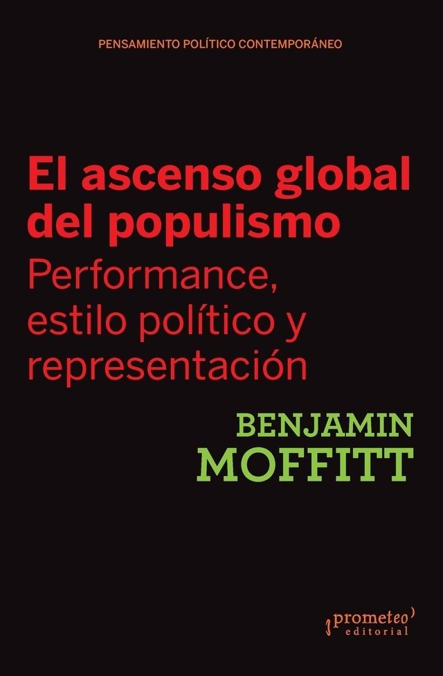 ASCENSO GLOBAL DEL POPULISMO, EL. PERFORMANCE, ESTILO POLITICO Y REPRESENTACIOIN (Nuevo)