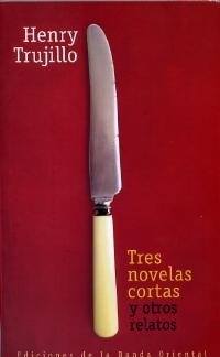 TRES NOVELAS CORTAS Y OTROS RELATOS