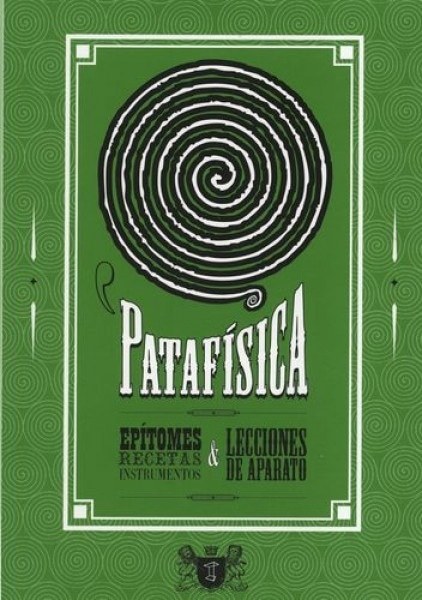PATAFÍSICA. EPÍTOMES RECETAS INSTRUMENTOS