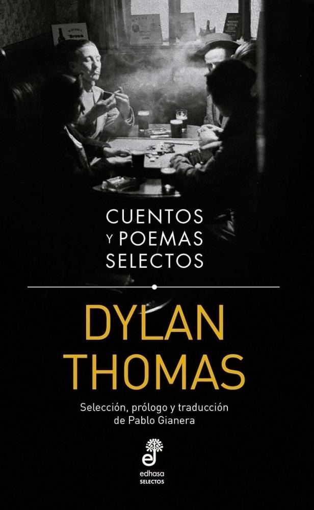 CUENTOS Y POEMAS SELECTOS. DYLAN THOMAS