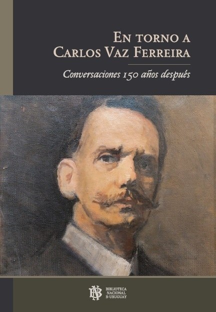 EN TORNO A CARLOS VAZ FERREIRA