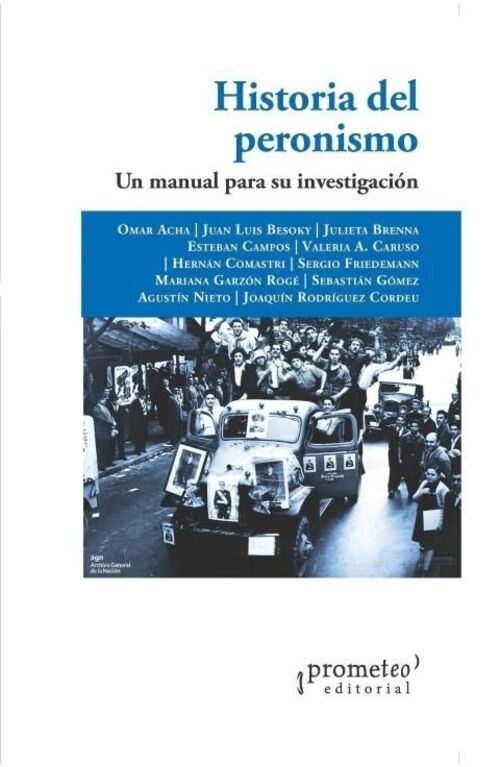 HISTORIA DEL PERONISMO. UN MANUAL PARA SU INVESTIGACION (Nuevo)