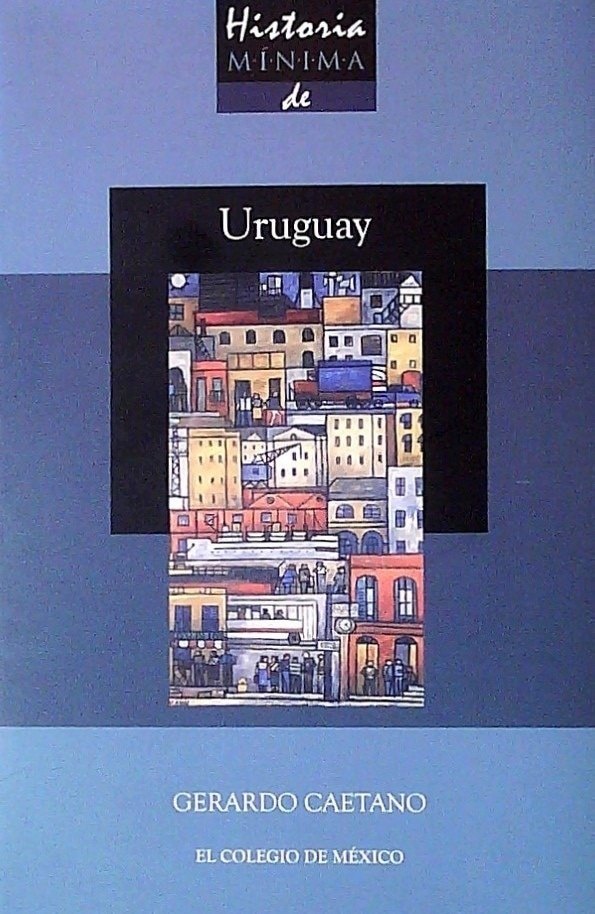HISTORIA MÍNIMA DE URUGUAY