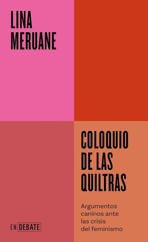 COLOQUIO DE LAS QUILTRAS, EL - ARGUMENTOS CANINOS ANTE LAS CRISIS DEL FEMINISMO