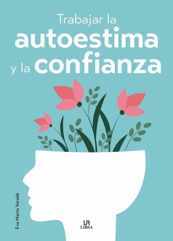 TRABAJAR LA AUTOESTIMA Y LA CONFIANZA