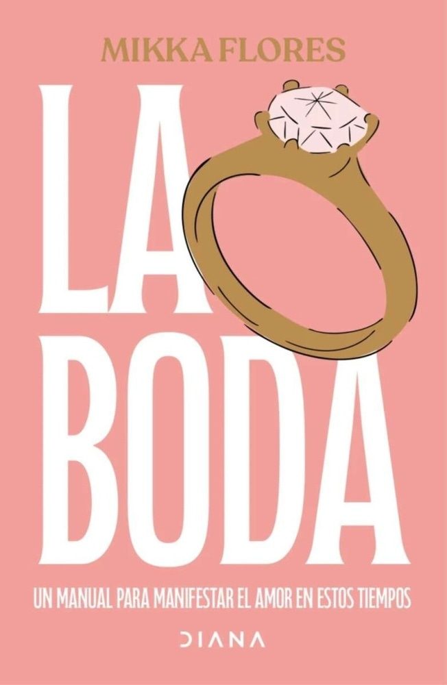 LA BODA UN MANUAL PARA MANIFESTAR EL AMOR EN ESTOS TIEMPOS
