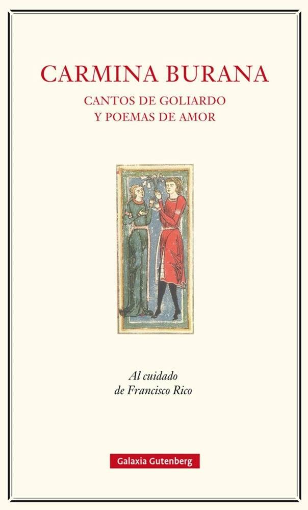 CARMINA BURANA. CANTOS DE GOLIARDO Y POEMAS DE AMOR