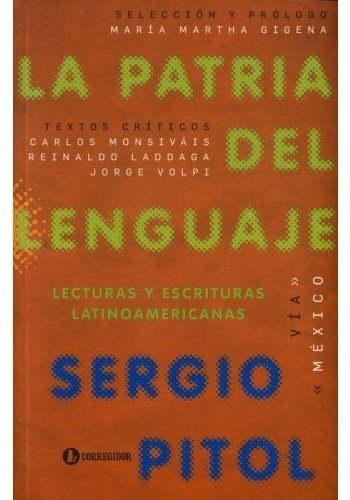 LA PATRIA DEL LENGUAJE. LECTURAS Y ESCRITURAS LATINOAMERICANAS