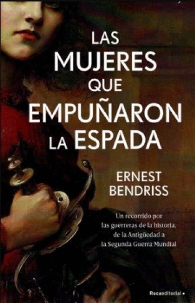 LAS MUJERES QUE EMPUÑARON LA ESPADA