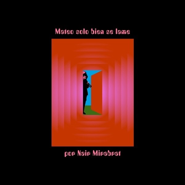 MATEO SOLO BIEN SE LAME POR NAIR MIRABRAT (Nuevo)