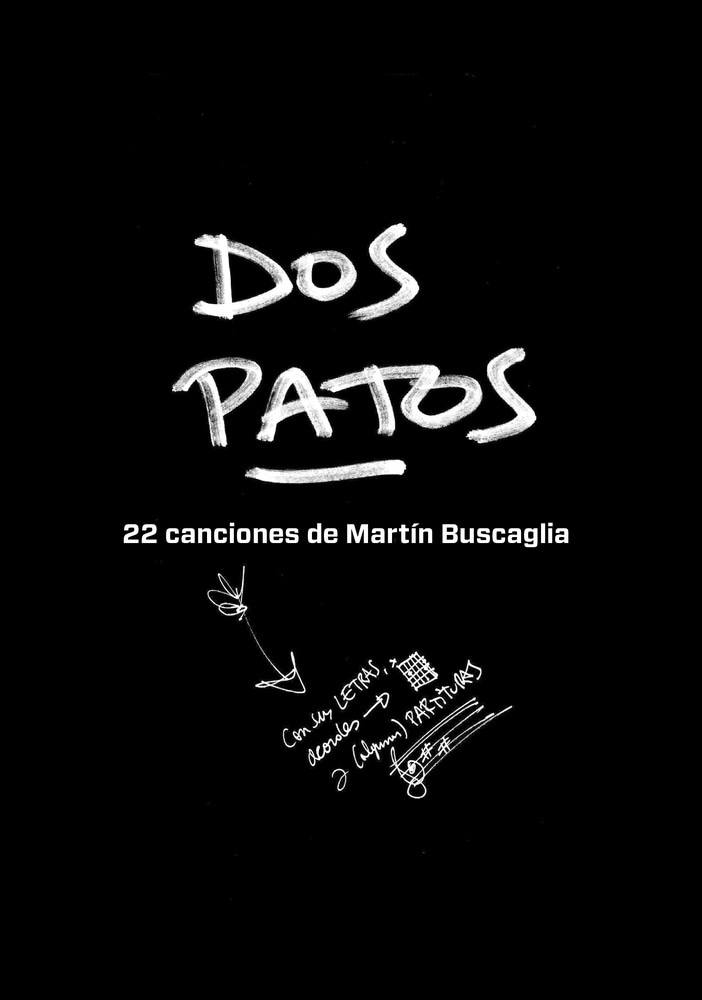 DOS PATOS. 22 CANCIONES DE MARTIN BUSCAGLIA