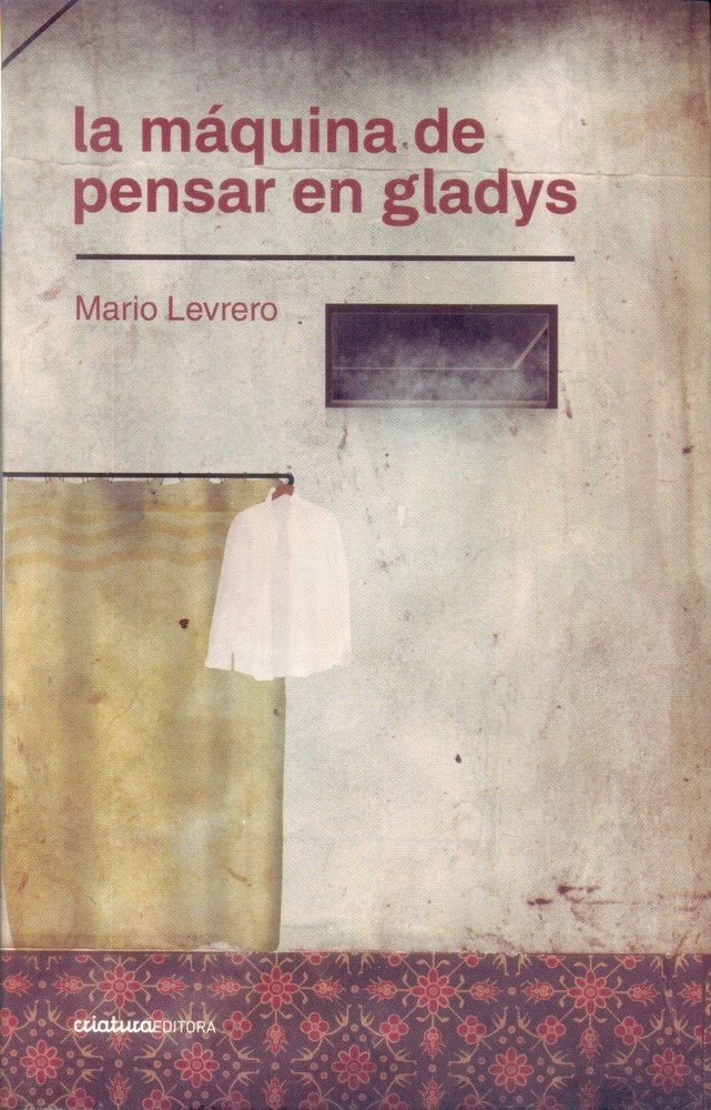 MÁQUINA DE PENSAR EN GLADYS, LA (Nuevo)