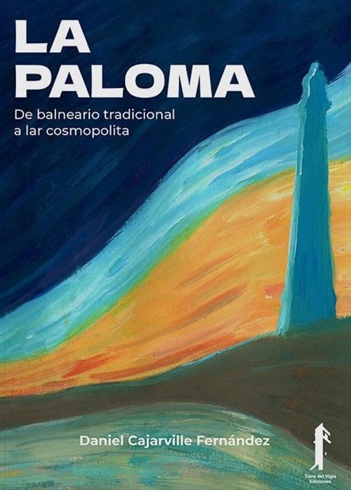 PALOMA, LA. DE BALNEARIO TRADICIONAL A LAS COSMOPOLITA