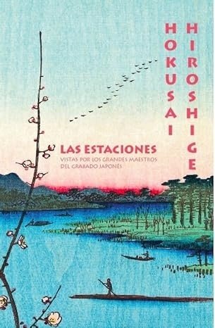 ESTACIONES, LAS. HOKUSAI - HIROSHIGE