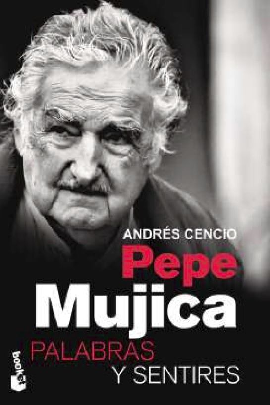 PEPE MUJICA. PALABRAS Y SENTIRES