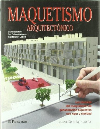 Artes Y Oficios: Maquetismo Arquitectónico