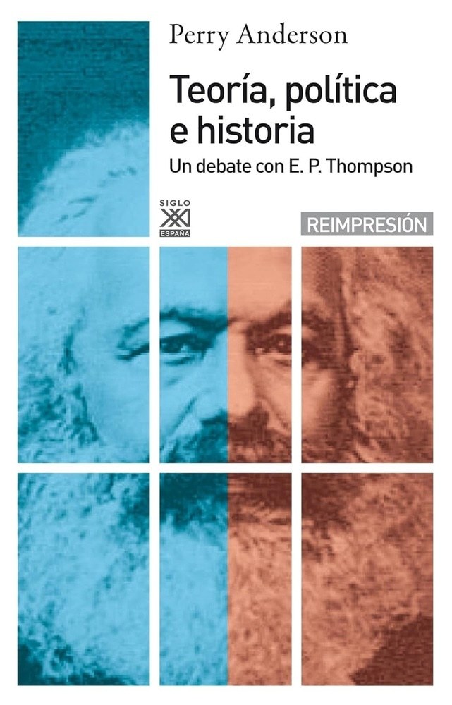 TEORÍA, POLÍTICA E HISTORIA. UN DEBATE CON E.P. THOMPSON