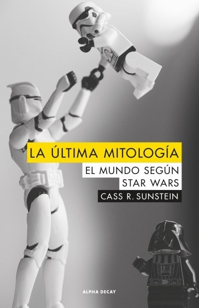ÚLTIMA MITOLOGÍA, LA. EL MUNDO SEGÚN STAR WARS