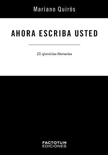 AHORA ESCRIBA USTED. 25 EJERCICIOS DE ESCRITURA (Nuevo)