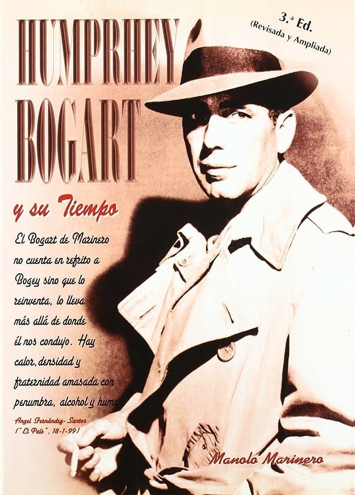 HUMPRHEY BOGART Y SU TIEMPO
