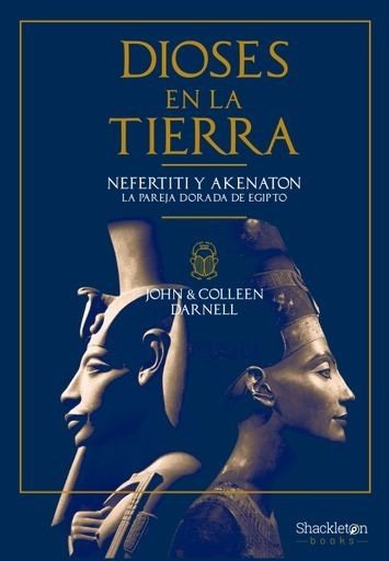 DIOSES EN LA TIERRA. NEFERTITI Y AKENATON
