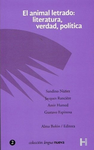 EL ANIMAL LETRADO: LITERATURA, VERDAD , POLITICA.