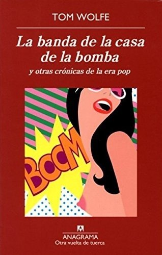 LA BANDA DE LA CASA DE LA BOMBA Y OTRAS CRONICAS DE LA ERA DEL POP