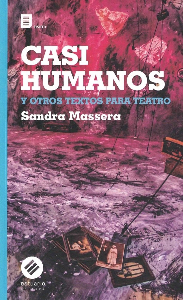 CASI HUMANOS Y OTROS TEXTOS PARA TEATRO