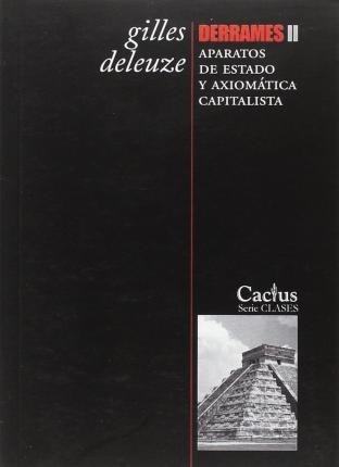 DERRAMES II. APARATOS DE ESTADO Y AXIOMÁTICA CAPITALISTA