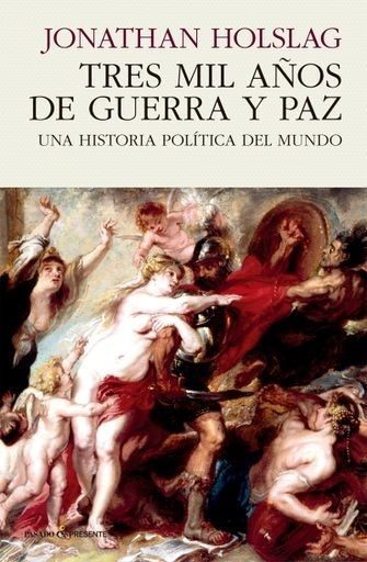 TRES MIL AÑOS DE GUERRA Y PAZ (Nuevo)