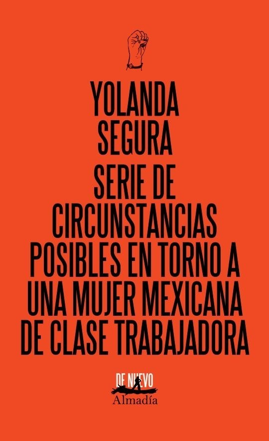 SERIE DE CIRCUNSTANCIAS POSIBLES EN TORNO A UNA MUJER MEXICANA DE CLASE TRABAJADORA (Nuevo)