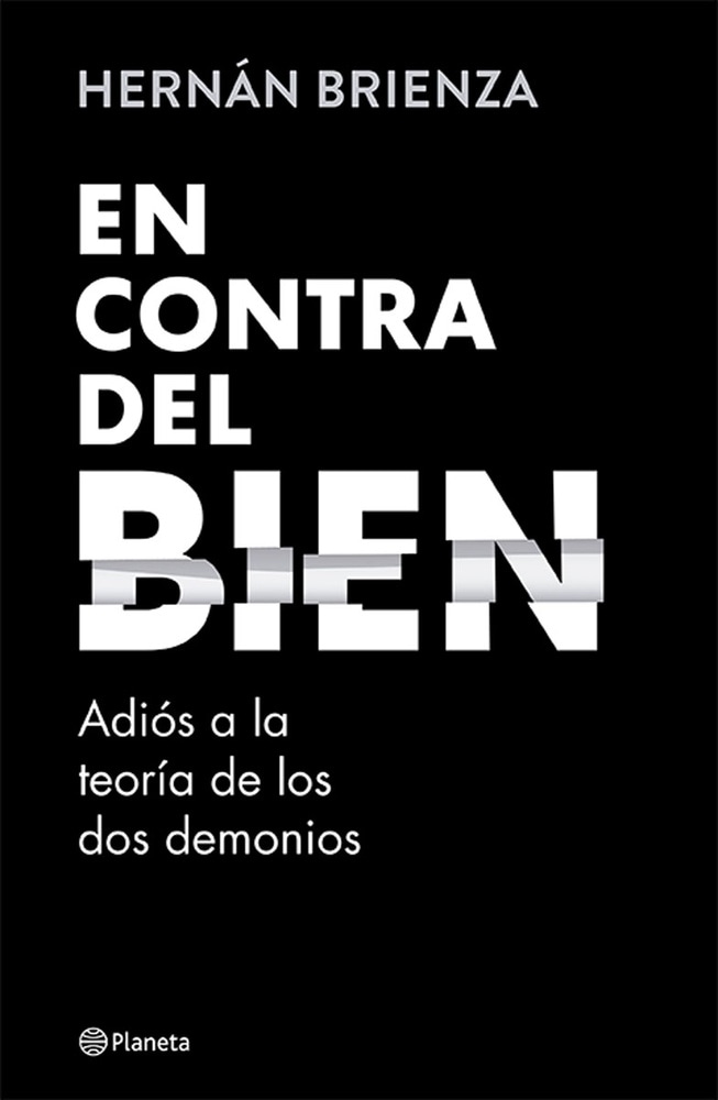 EN CONTRA DEL BIEN - ADIÓS A LA TEORÍA DE LOS DOS DEMONIOS