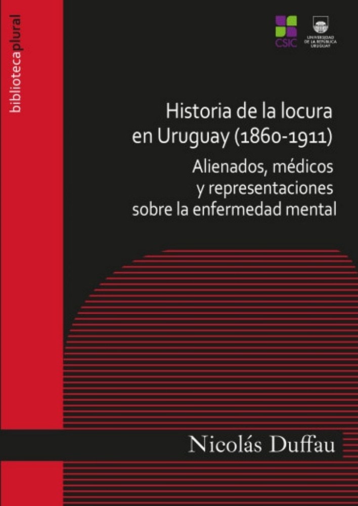 HISTORIA DE LA LOCURA EN URUGUAY (1860-1911)