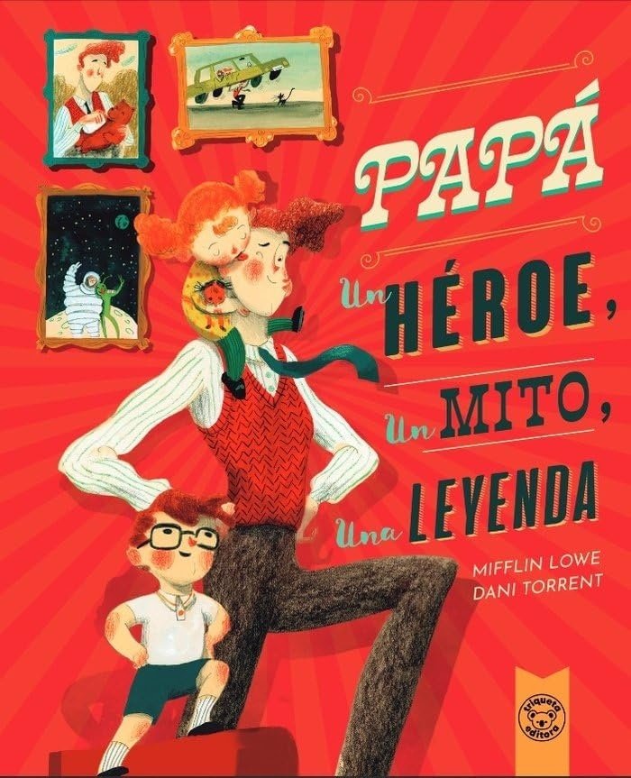 PAPÁ, UN HÉROE, UN MITO, UNA LEYENDA (Nuevo)