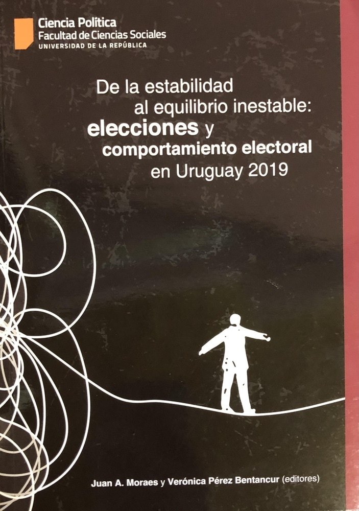 DE LA ESTABILIDAD AL EQUILIBRIO INESTABLE: ELECCIONES Y COMPORTAMIENTO LECTORAL EN URUGUAY 2019