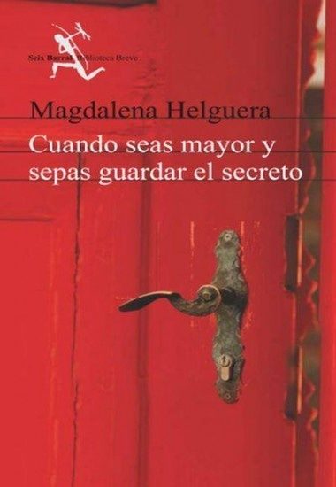 CUANDO SEAS MAYOR Y SEPAS GUARDAR UN SECRETO