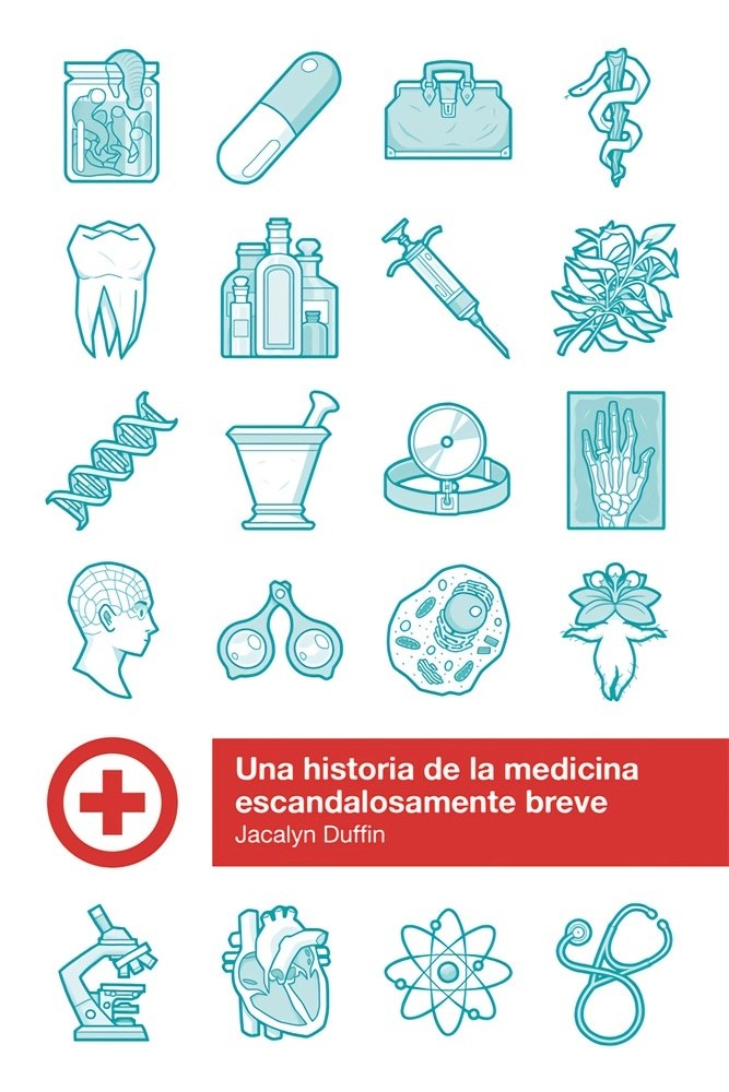 UNA HISTORIA DE LA MEDICINA ESCANDALOSAMENTE BREVE (Nuevo)