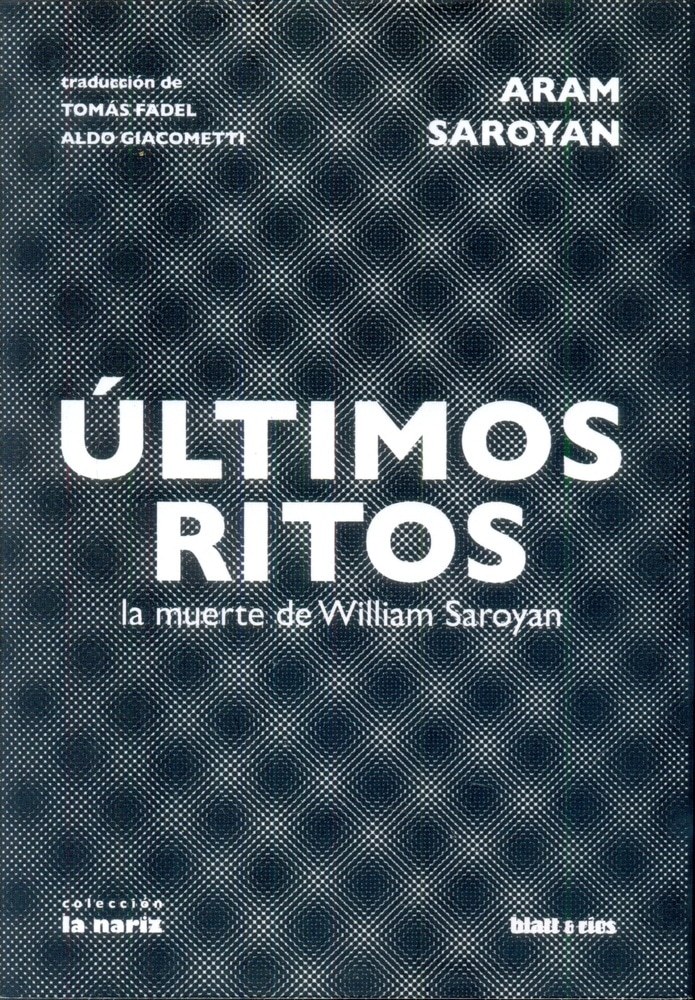 ÚLTIMOS RITOS. LA MUERTE DE WILLIAM SAROYAN