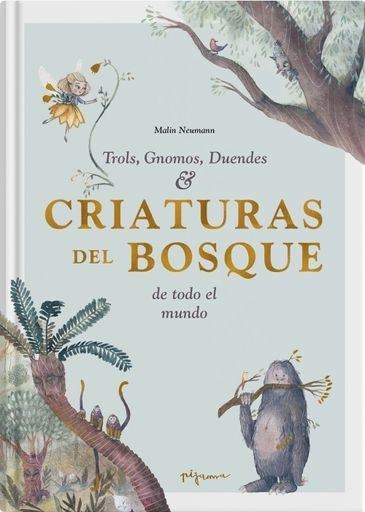 TROLS, GNOMOS, DUENDES & CRIATURAS DEL BOSQUE DE TODO EL MUNDO