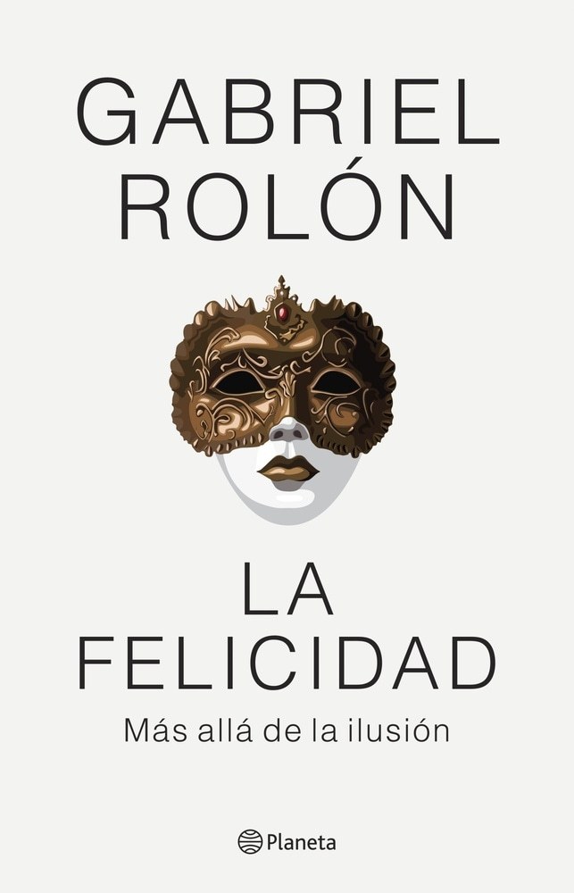 FELICIDAD. MÁS ALLÁ DE LA ILUSIÓN