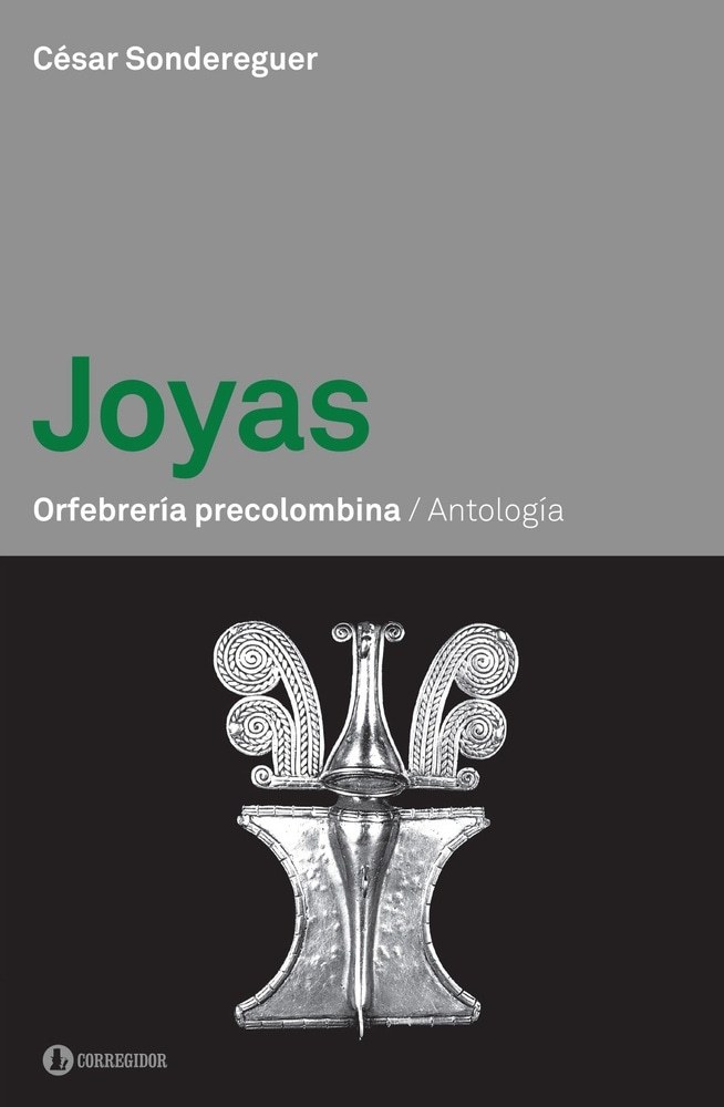 JOYAS. ORFEBRERÍA PRECOLOMBINA. ANTOLOGÍA