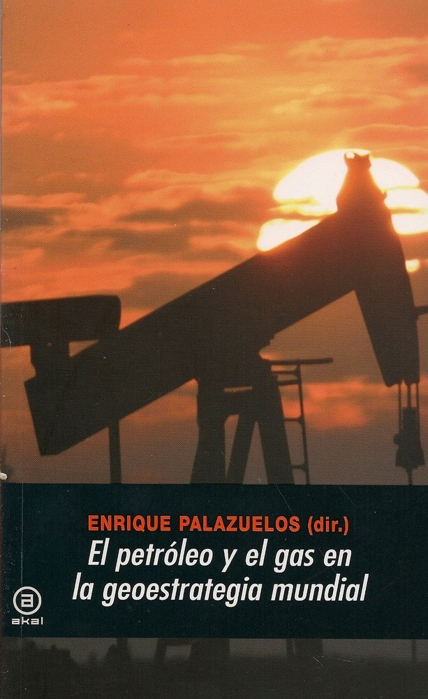 EL PETRÓLEO Y EL GAS EN LA GEOESTRATEGIA MUNDIAL