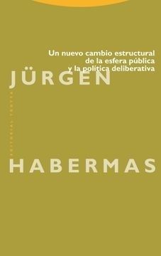 NUEVO CAMBIO ESTRUCTURAL DE LA ESFERA PUBLICA Y LA POLITICA DELIBERATIVA, UN