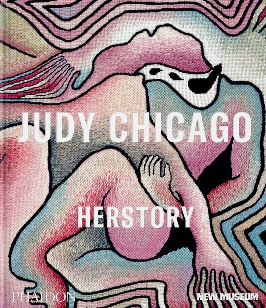 JUDY CHICAGO: HERSTORY (2023) NEW MUSEUM (Nuevo)