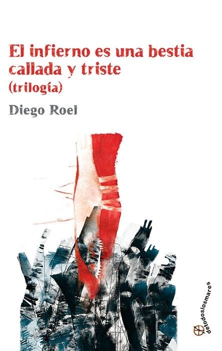 EL INFIERNO ES UNA BESTIA CALLADA Y TRISTE