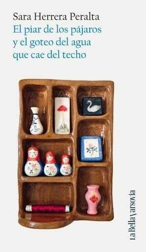 EL PIAR DE LOS PAJAROS Y EL GOTEO DEL AGUA QUE CAE DEL TECHO