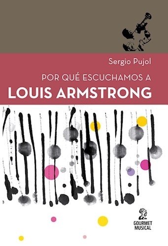POR QUE ESCUCHAMOS A LOUIS AMSTRONG