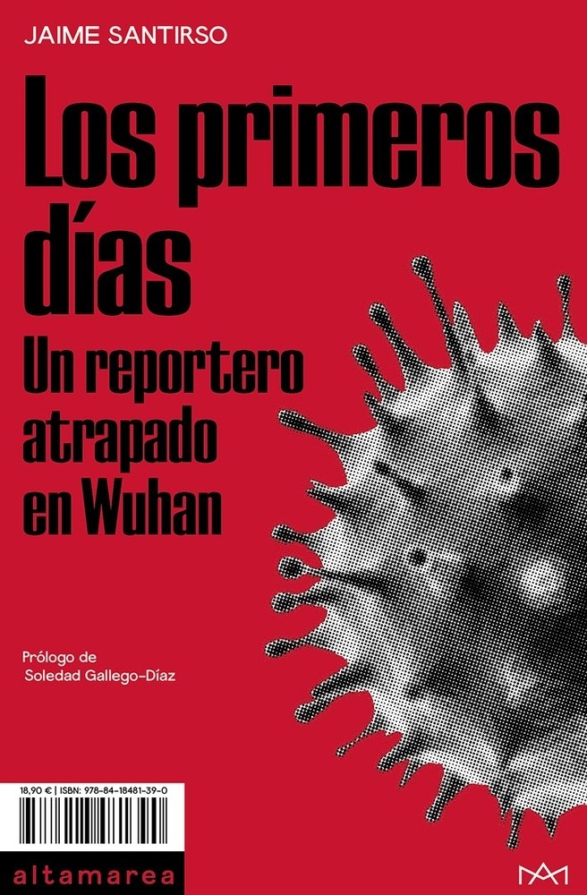 PRIMEROS DÍAS, LOS - Un reportero atrapado en Wuhan