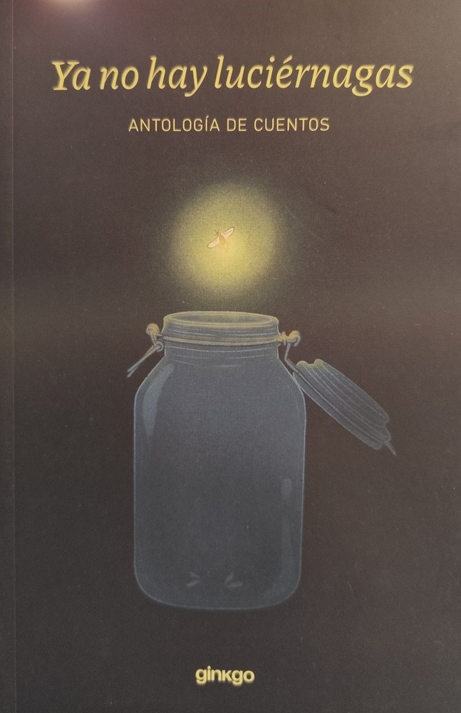 YA NO HAY LUCIERNAGAS. ANTOLOGIA DE CUENTOS (Nuevo)