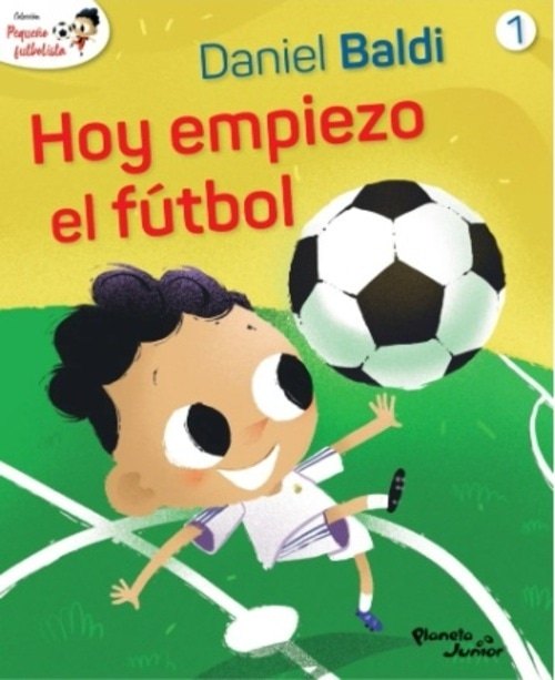 COLECCIÓN PEQUEÑO FUTBOLISTA 1 - HOY EMPIEZO EL FÚTBOL